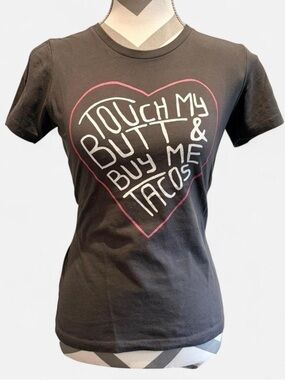 "Touch My Butt & Buy Me Tacos" Tee